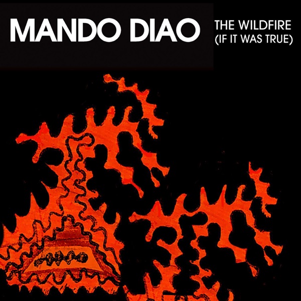 Wildfire (If It Was True) - Single