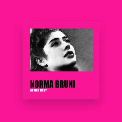 Listen to Norma Bruni, watch music videos, read bio, see tour dates & more!