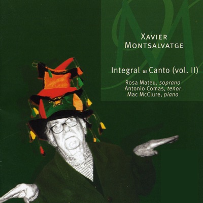 Xavier Montsalvatge: Integral de Canto, Vol. 2