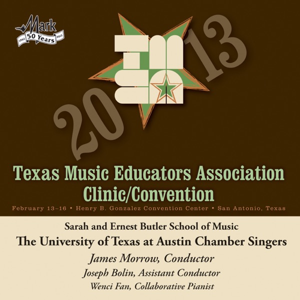 2013 Texas Music Educators Association (TMEA): University of Texas at Austin Chamber Singers