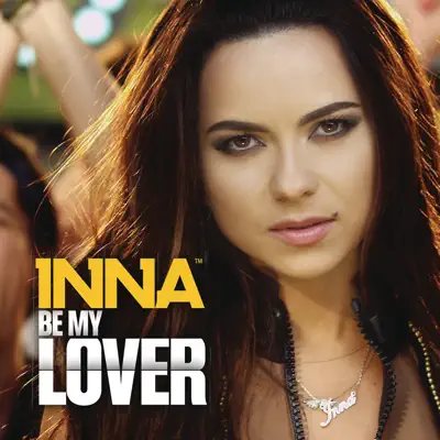 Be My Lover - The Remixes - EP - Inna