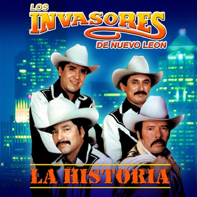 La Historia - Los Invasores de Nuevo León