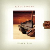Randy Howard - I Hear A Sweet Voice Callin'