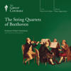 The String Quartets of Beethoven - Robert Greenberg & The Great Courses