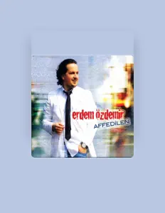 Écoutez Erdem Özdemir, regardez des vidéoclips, lisez la biographie, consultez les dates de tournée et plus encore !