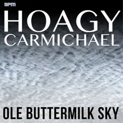 Ole Buttermilk Sky - The Best of Hoagy Carmichael - Hoagy Carmichael