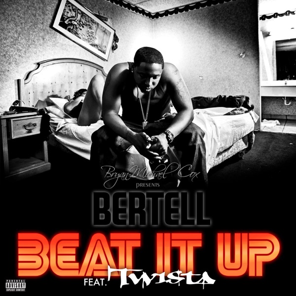 Beat It Up Remix (feat. Twista) - Single - Bertell