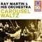 Carousel Waltz (Remastered) - Ray Martin and His Orchestra lyrics