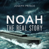 Noah: The Real Story - Joseph Prince