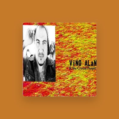 聆聽 Vino Alan & the Crystal People、觀看音樂影片、閱讀小傳、查看巡演日期等！