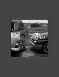 Ακούστε περιεχόμενο από Growl, παρακολουθήστε μουσικά βίντεο, διαβάστε το βιογραφικό, δείτε ημερομηνίες περιοδείας, και πολλά ακόμη!