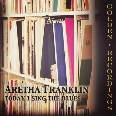 Today I Sing the Blues - Single - Aretha Franklin