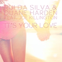 It's Your Love (feat. Joe Killington) - Single - Rui Da Silva & Duane Harden