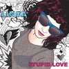 Stupid Love, 2013