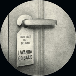 I Wanna Go Back (feat. Chez Damier) - EP