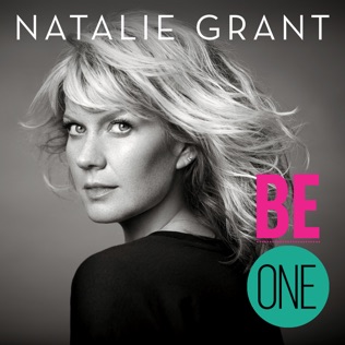 Natalie Grant Be One