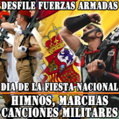 Desfile Fuerzas Armadas. Día de la Fiesta Nacional. Himnos, Marchas Canciones Militares - Gran Banda Militar