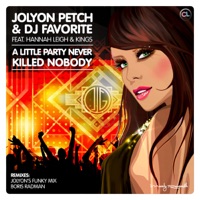 A Little Party Never Killed Nobody - EP - Jolyon Petch & DJ Favorite