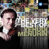 The Very Best of: Yehudi Menuhin - Yehudi Menuhin