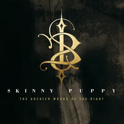 The Greater Wrong of the Right (Remastered) - Skinny Puppy