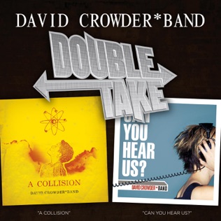 David Crowder Band I'm Trying to Make You Sing