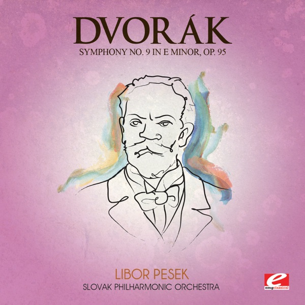 Dvořák: Symphony No. 9 in E Minor, Op. 95 "New World Symphony" (Remastered)