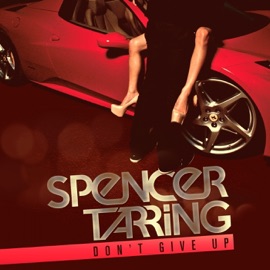Dont Give Up Spencer Tarring