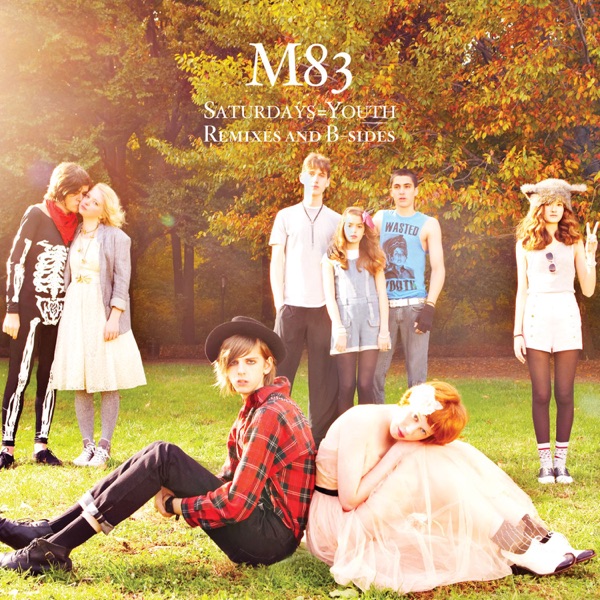 Saturdays = Youth Remixes & B-Sides - M83