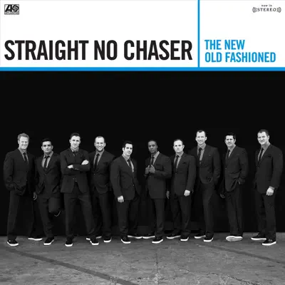 The New Old Fashioned - Straight No Chaser