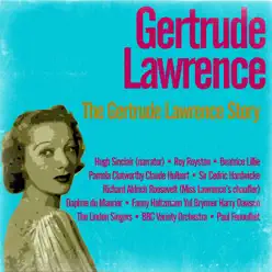 The Gertrude Lawrence Story - Gertrude Lawrence The Gertrude Lawrence Story - Gertrude Lawrence