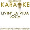 Livin' La Vida Loca (In the Style of Ricky Martin) [Karaoke Version] - Golden Mic Karaoke