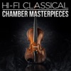 Hi-Fi Classical: Chamber Music Masterworks