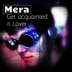 Get Acquainted It Lover - Single - Mera Get Acquainted It Lover - Single - Mera