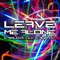 Leave Me Alone (feat. Laura C) - Carlo M. lyrics
