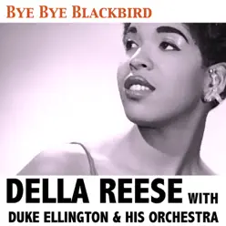 Bye Bye Blackbird - Della Reese Bye Bye Blackbird - Della Reese