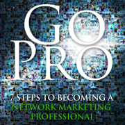 Go Pro: 7 Steps to Becoming a Network Marketing Professional - Eric Worre