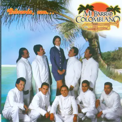 Volverás, Con... - Mi Barrio Colombiano