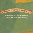 I Know It's Wrong (But That's Alright) - Single