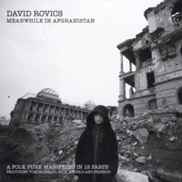 David Rovics - Meanwhile in Afghanistan (feat. Nick Angelo, Asher Fulero, Spank Hopkins, Kris Deelane, Sarah King & Mark King) artwork