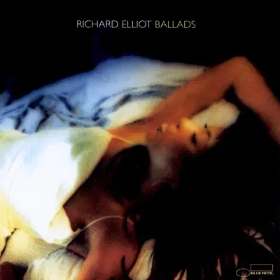 Ballads - Richard Elliot Ballads - Richard Elliot
