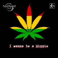 I Wanna Be a Hippie - Single - Talstrasse 3-5