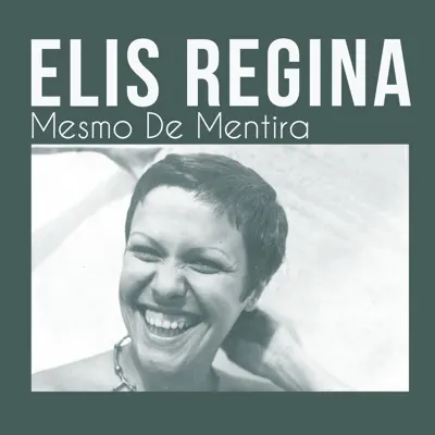 Mesmo de Mentira - Single - Elis Regina