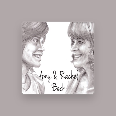 Listen to Amy & Rachel Beck, watch music videos, read bio, see tour dates & more!