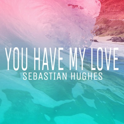 You Have My Love - Single