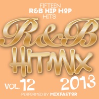 R&B Hit Mix - 2013, Vol. 12 - Mix Factor