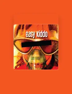 Poslechněte si interpreta Easy Kiddo, sledujte hudební videa, přečtěte si životopis, podívejte se na data turné a další informace.