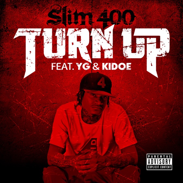 Turn Up (feat. YG & Kidoe) - Single - Slim 400