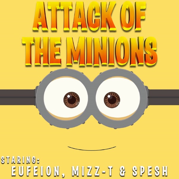 Attack of the Minions - Single - Eufeion, Mizz-T & Spesh