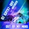 Out of My Mind (Wolfie Remix) [feat. Breaker] - DJ Kryst-Off lyrics