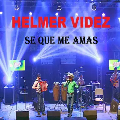 Se Que Me Amas - Single - Helmer Videz